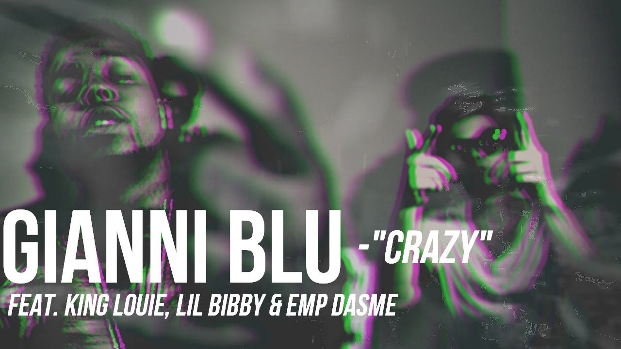 DJ Gianni Blu f/ King Louie, Lil Bibby & EMP DASME – Crazy