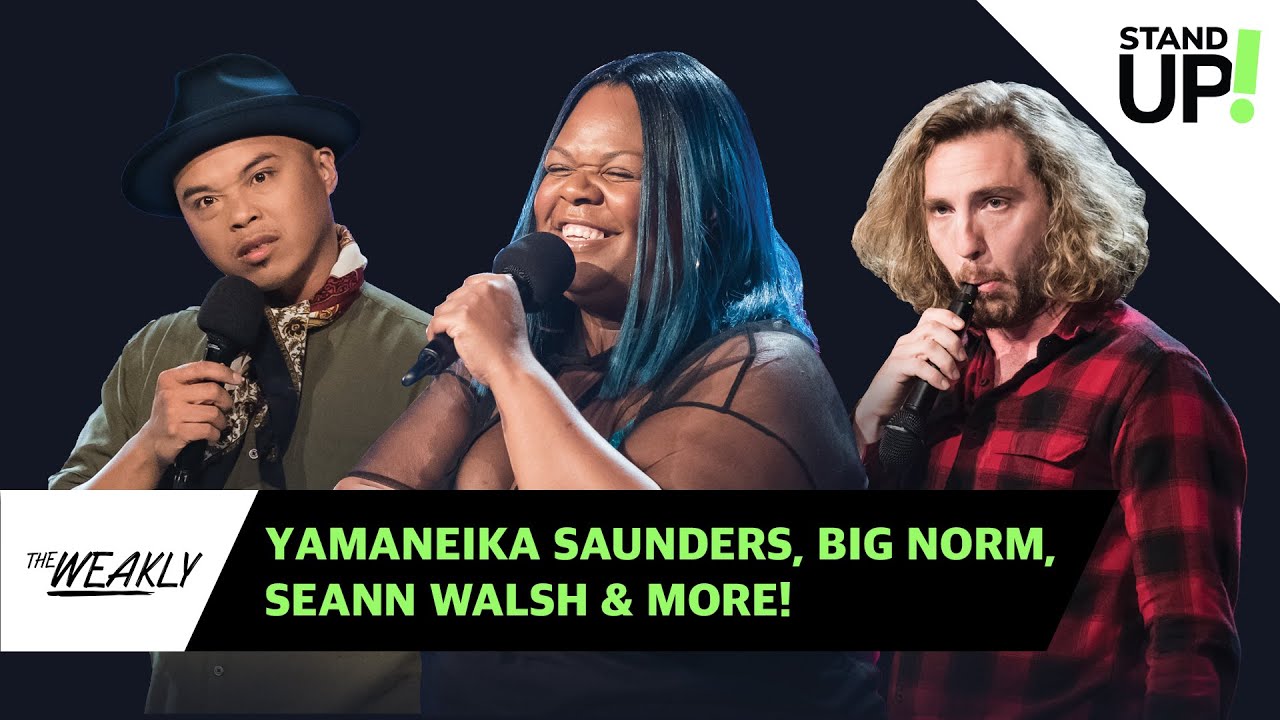 Edition 103  | The Weakly w/ Yamaneika Saunders, Big Norm & Seann Walsh | LOL StandUp!