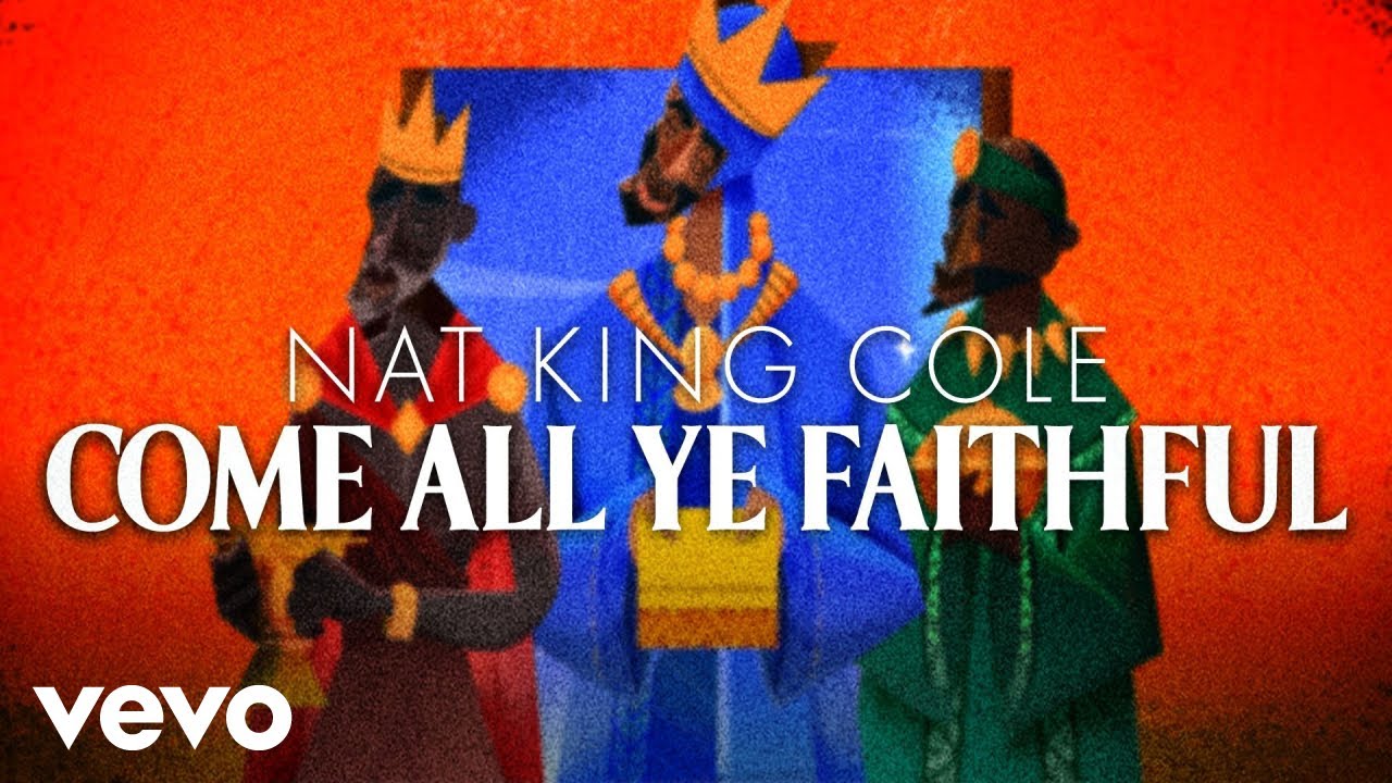 Nat King Cole – O Come All Ye Faithful (Official Music Video)