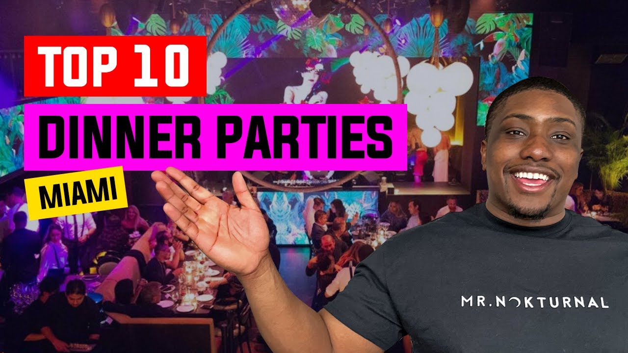 Top 10 Best Miami Dinner Parties