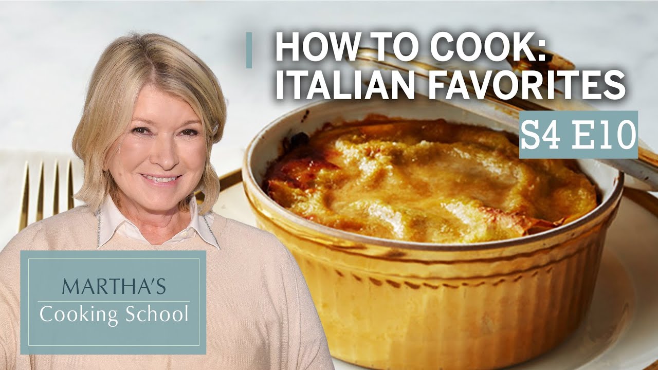 Martha Teaches You How To Cook Italian Food | Martha Stewart Cooking School S4E10 “Italian Classics”