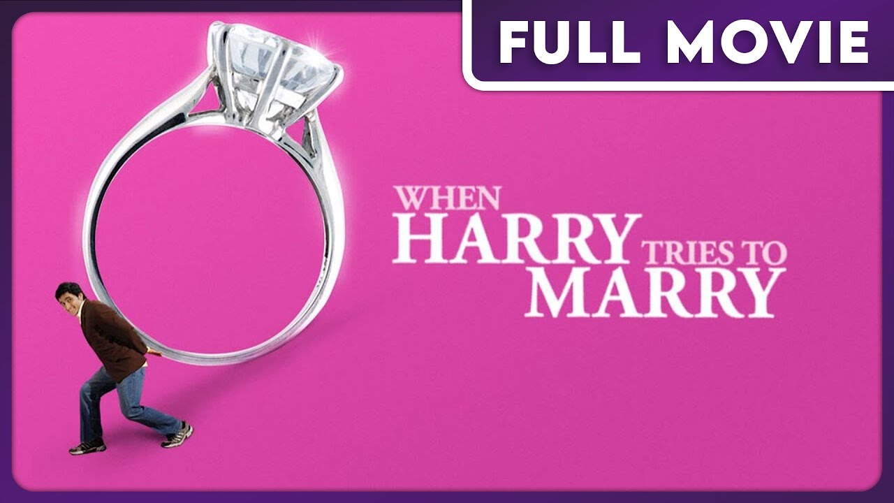 When Harry Tries to Marry FULL MOVIE – Award Winning Romantic Comedy