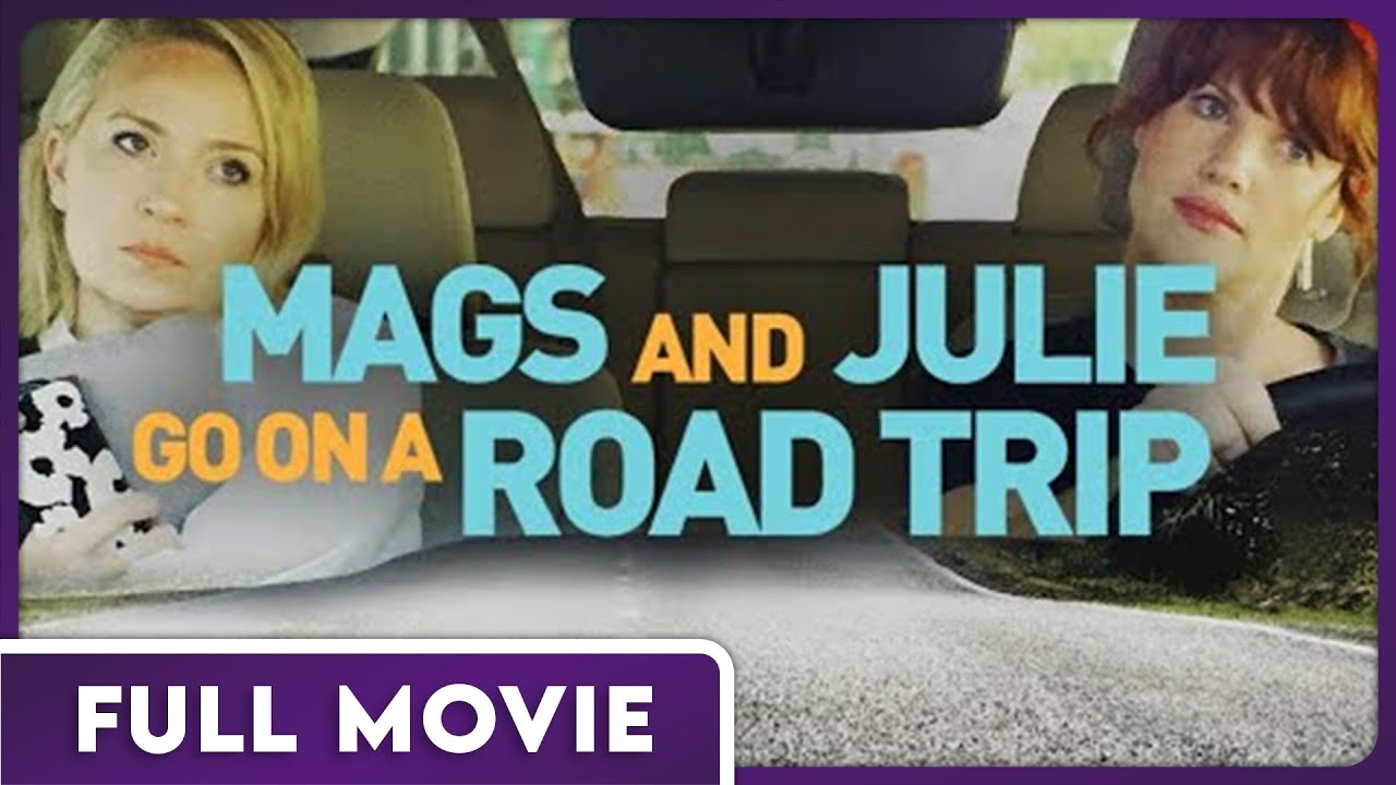 Mags and Julie Go on a Road Trip – Road Trip Comedy – FULL MOVIE