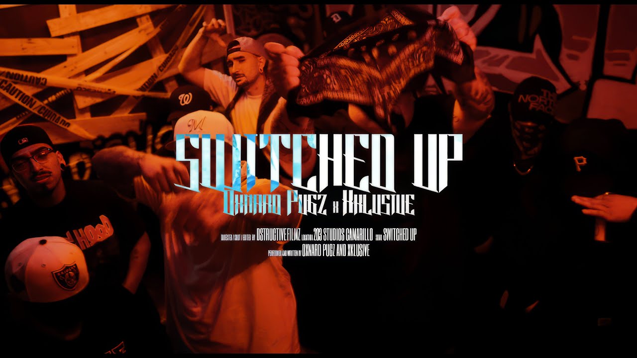 OXNARD PUGZ x XKLUSIVE – SWITCHED UP [OFFICIAL VIDEO 2023]