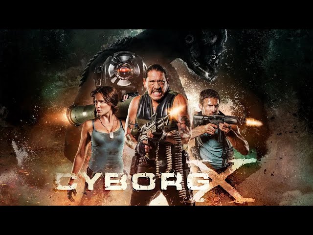 Cyborg X (2016) | Full Movie | Eve Mauro | Danny Trejo | Rocky Myers | Adam Johnson | Jill Adler