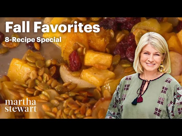 Martha Stewart’s 8 Favorite Fall Recipes | The Best Meals for the Fall Season