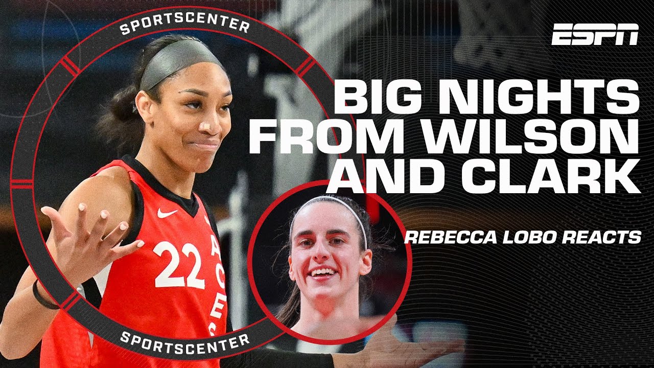 A’ja Wilson and Caitlin Clark DOMINATE in wins for Aces & Fever 👀 Rebecca Lobo reacts | SportsCenter