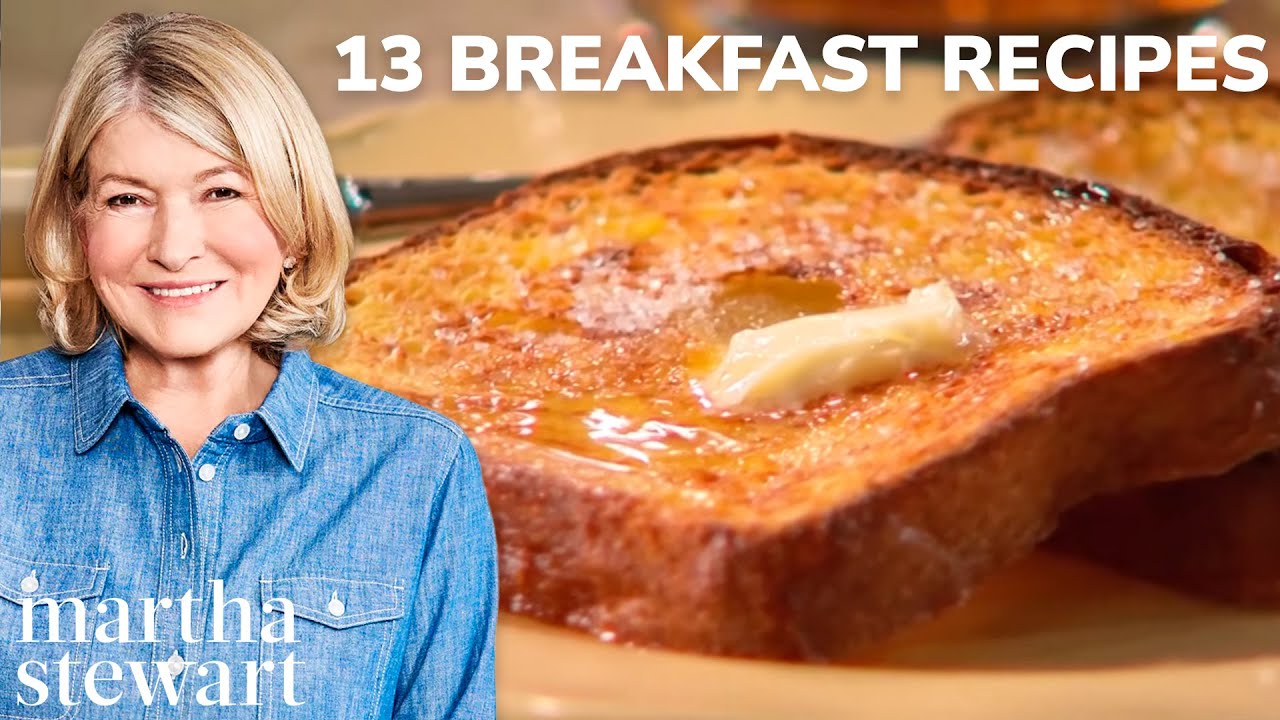 Martha Stewart’s 13 Favorite Breakfast Recipes | Martha Stewart