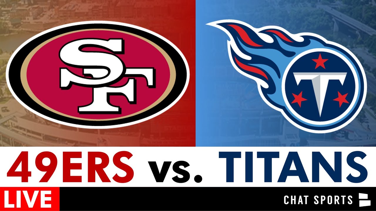 49ers vs. Titans Live Streaming Scoreboard, Free Play-By-Play, Highlights, Boxscore | NFL Preseason