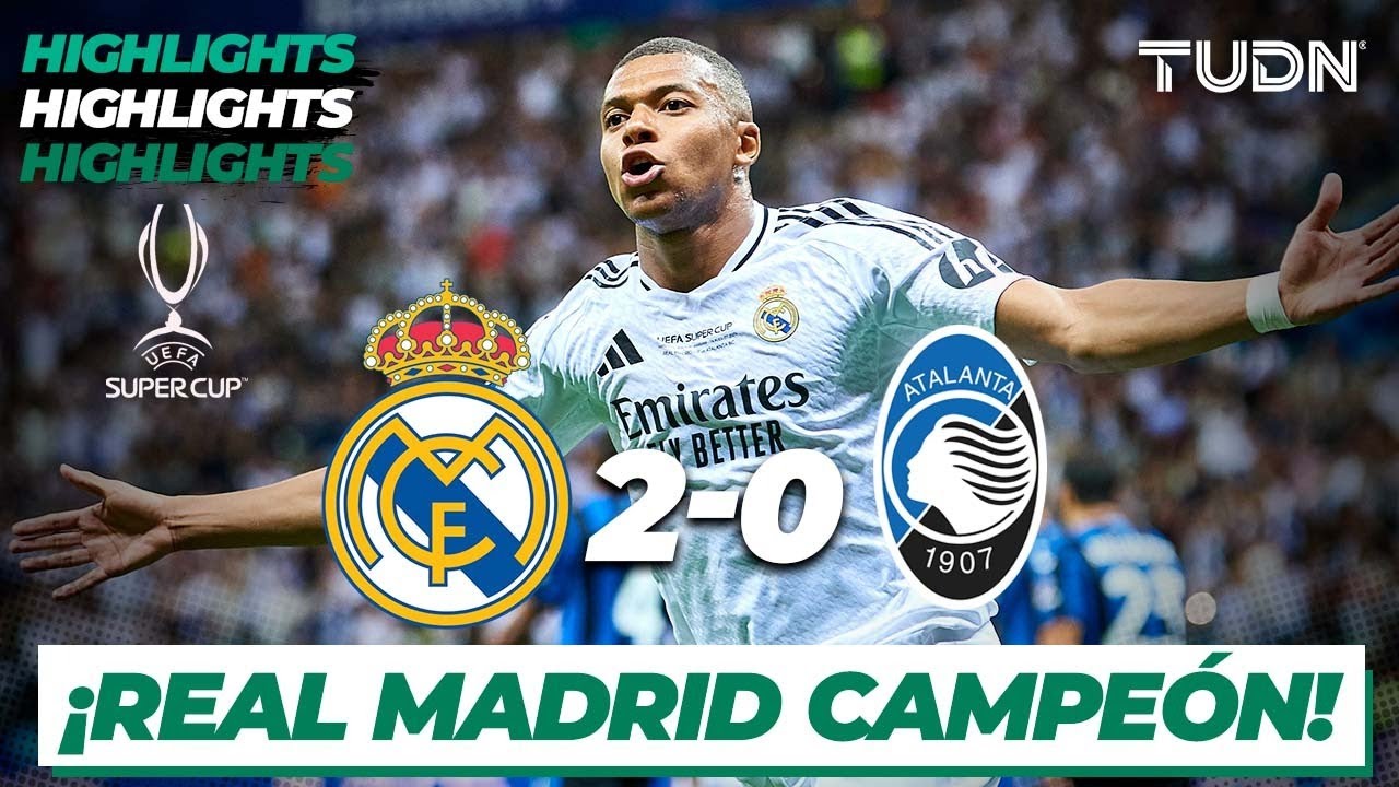 HIGHLIGHTS – Real Madrid vs Atalanta | UEFA Super Cup 2024 | TUDN