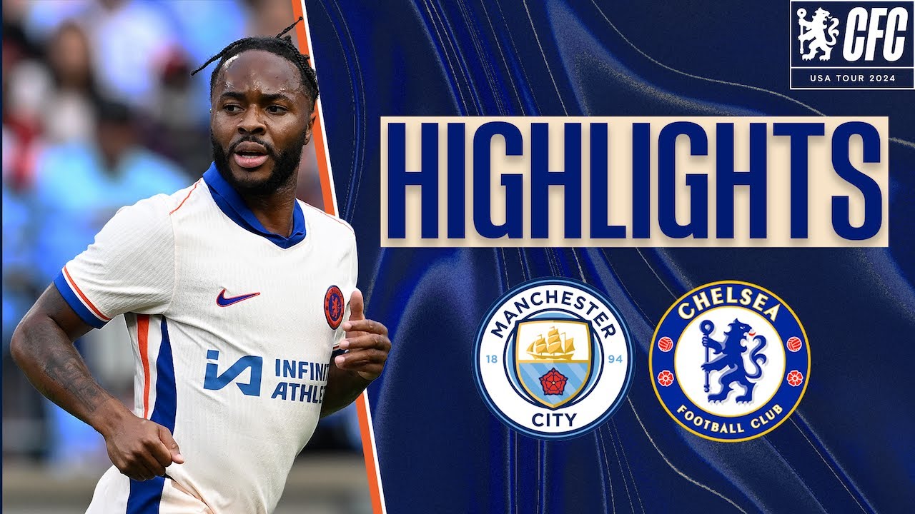 Man City 4-2 Chelsea | HIGHLIGHTS | Chelsea FC USA Tour 2024