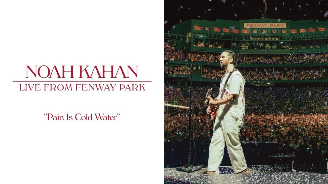 Noah Kahan – Pain Is Cold Water (Live From Fenway Park) (Official Lyric Video)