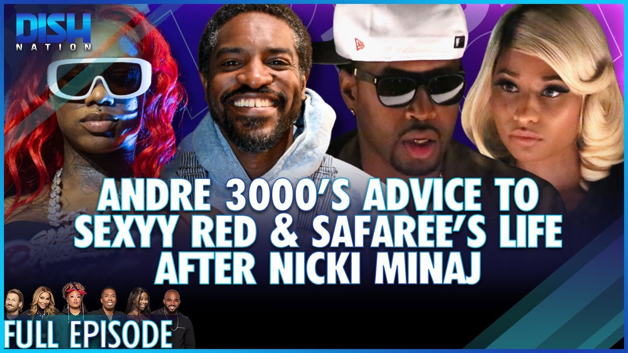 Andre 3000’s Advice to Sexyy Red & Safaree on Life After Nicki Minaj! Episode 261 S12 – 09/02/24