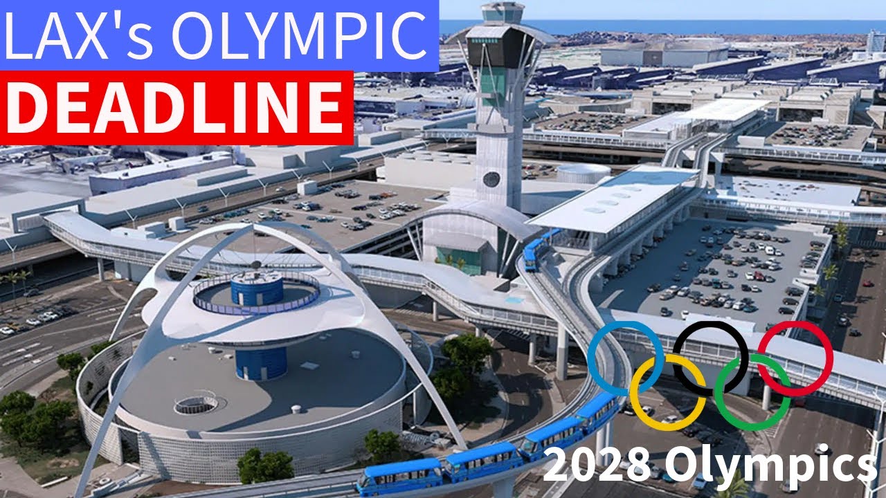 LAX’s $14BN Olympic Mega-Transformation: Can They Beat the Deadline?