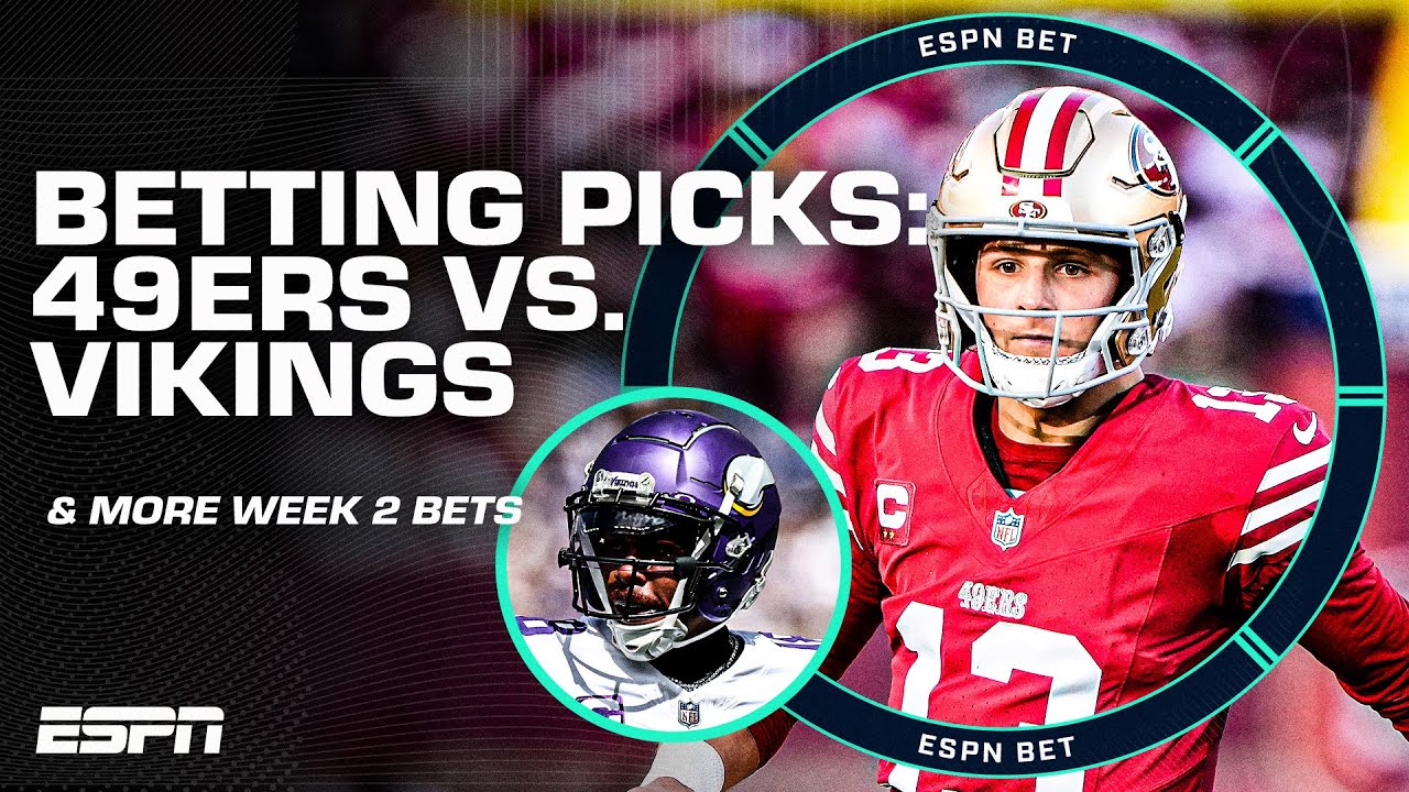 NFL WEEK 2 BETTING PICKS: San Fransisco 49ers vs. Minnesota Vikings, futures & MORE | ESPN BET Live