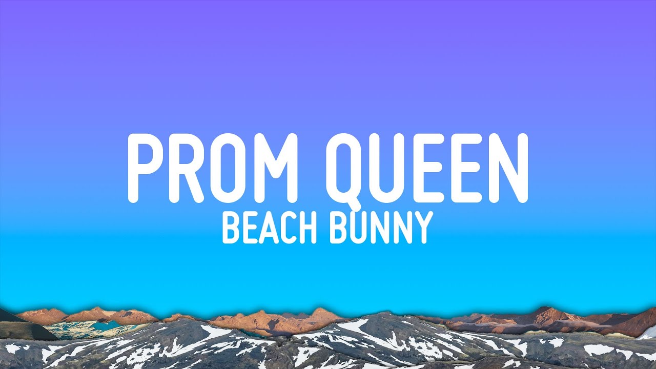 Beach Bunny – Prom Queen (Lyrics)