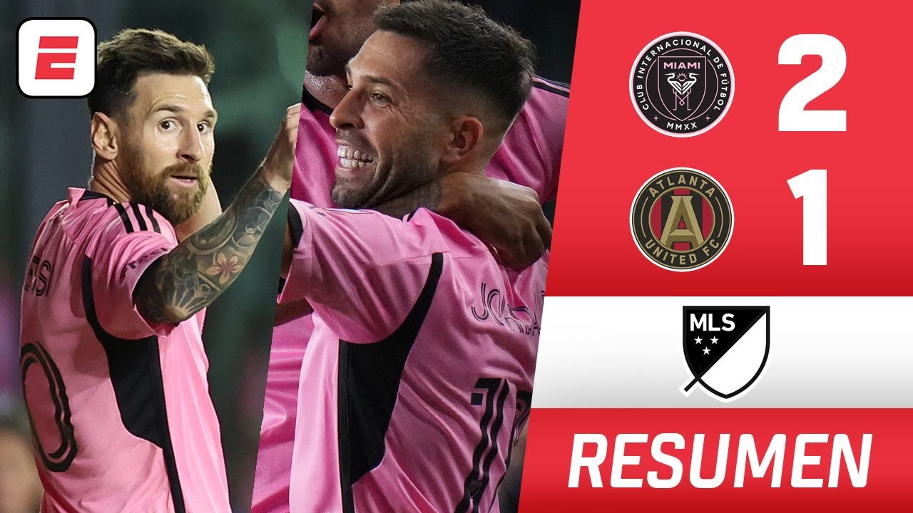 INTER MIAMI venció 2-1 vs ATLANTA UNITED con la combinación de MESSI y JORDI ALBA | MLS | Resumen