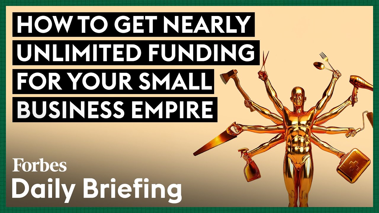 Your Small Business Empire Awaits: Here’s How To Get Nearly Unlimited Funding