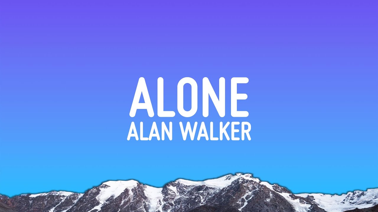 Alan Walker – Alone (Lyrics)