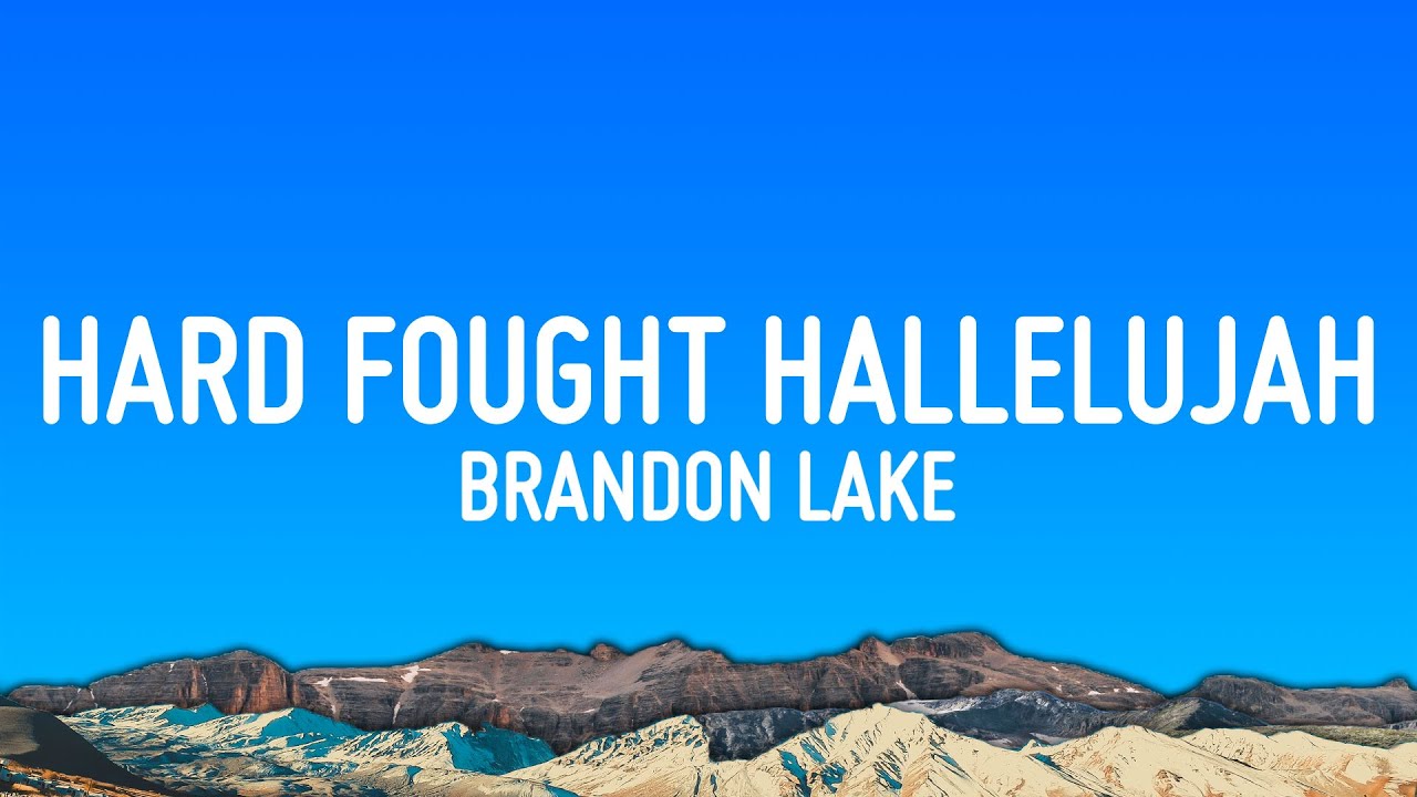 Brandon Lake – Hard Fought Hallelujah (Lyrics)