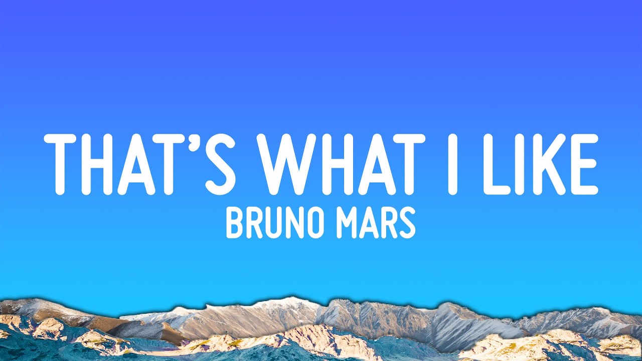 Bruno Mars – That’s What I Like (Lyrics)