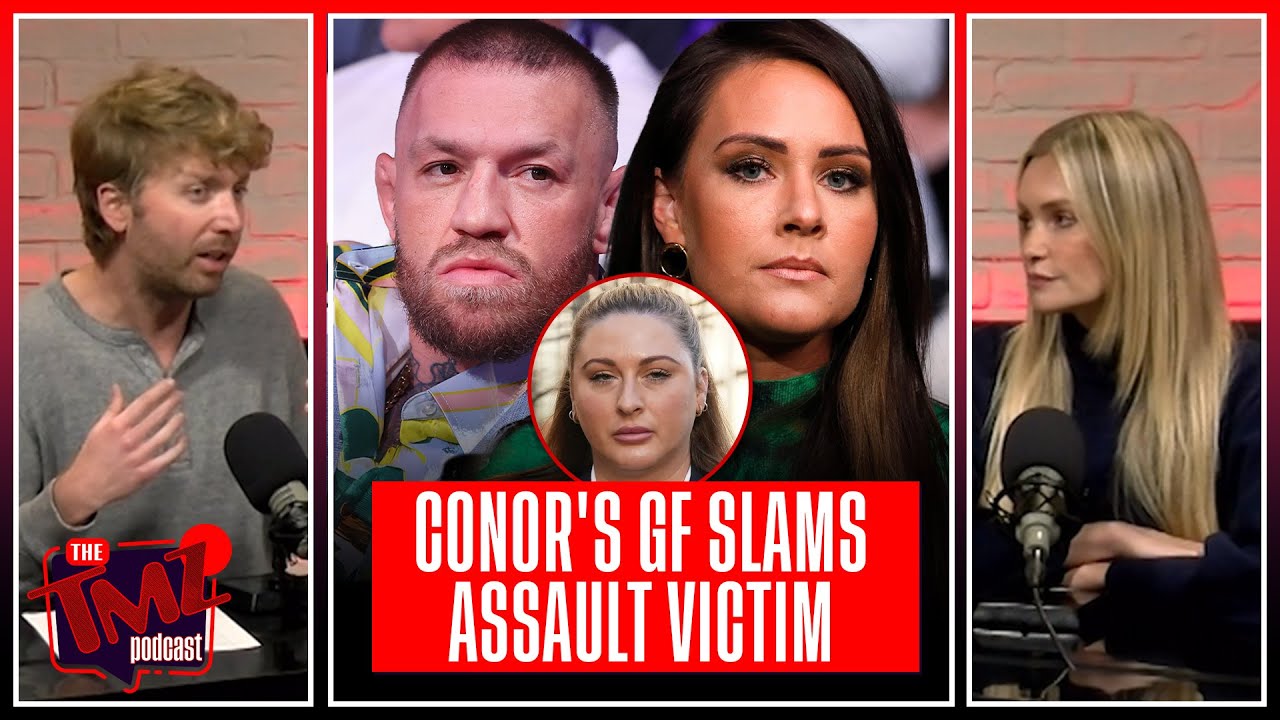 Conor McGregor’s GF Comes to His Defense! Slams Assault Victim in New Rant! | The TMZ Podcast