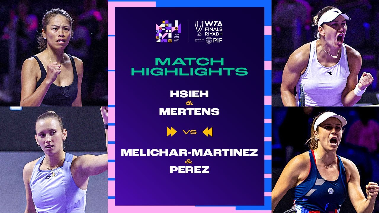 Hsieh & Mertens vs. Melichar-Martinez & Perez | 2024 WTA Finals presented by PIF | Match Highlights