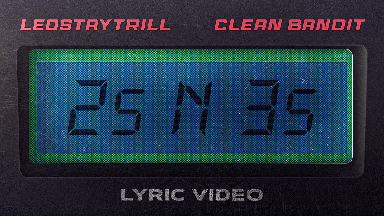 LeoStayTrill, Clean Bandit  – 2s N 3s (Lyric Video)