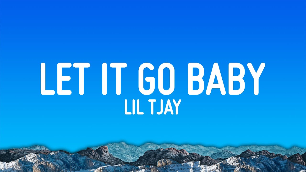 Lil Tjay – Let It Go Baby (Lyrics)