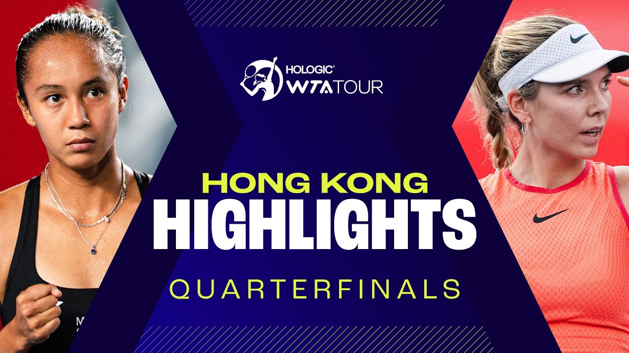 Quarterfinals Action in Hong Kong with Boulter, Fernandez & Yuan | WTA Match Highlights