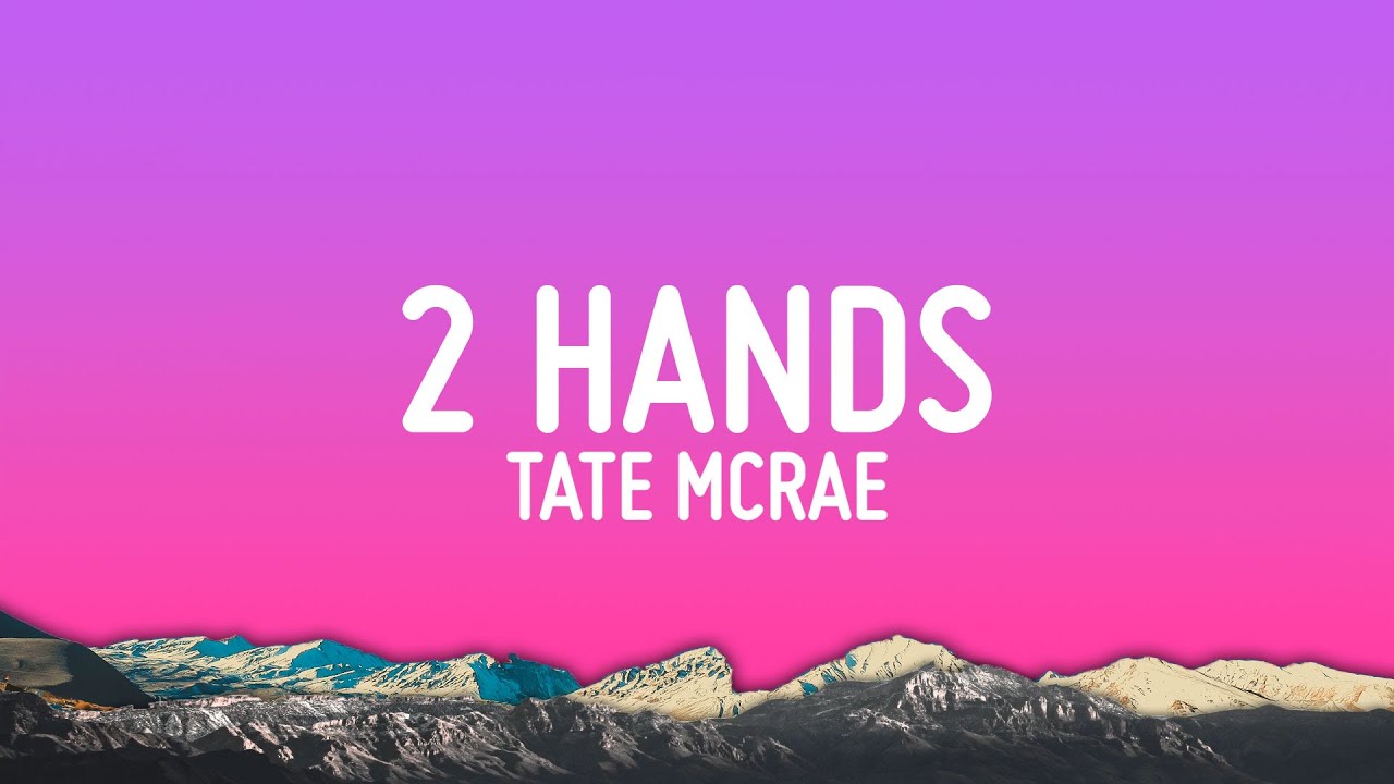 Tate McRae – 2 hands (Lyrics)