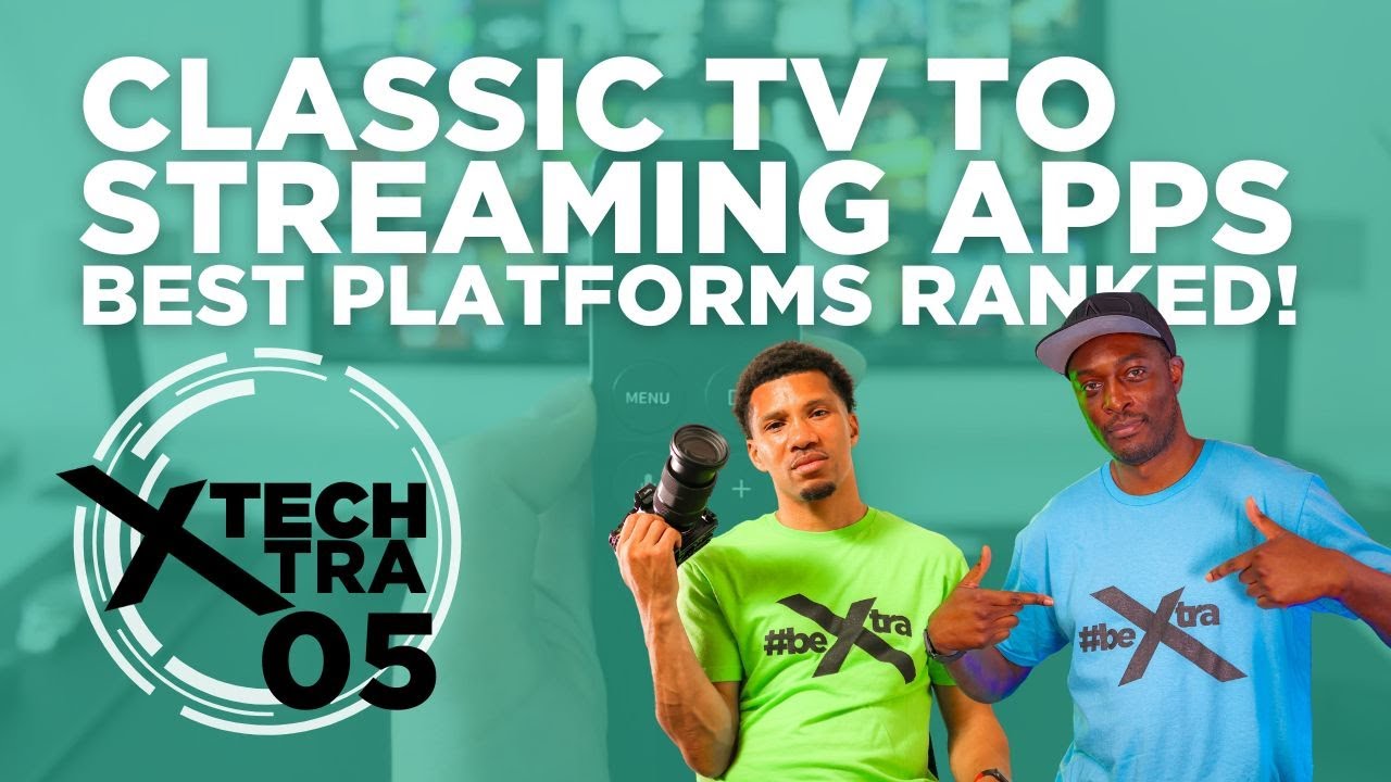 Tech Xtra: From Classic TV to Streaming Apps – Best Platforms Ranked!