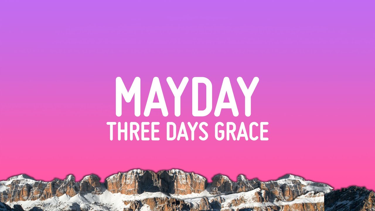 Three Days Grace – Mayday (Lyrics)