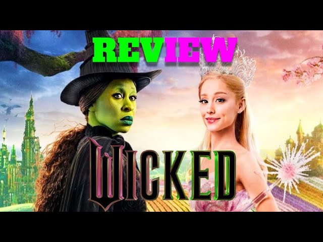 Wicked – Is It Good or Nah?