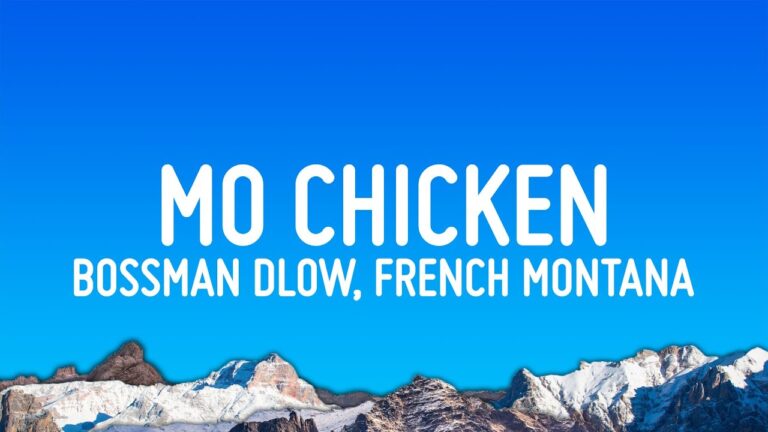 BossMan Dlow – Mo Chicken (Lyrics) ft. French Montana