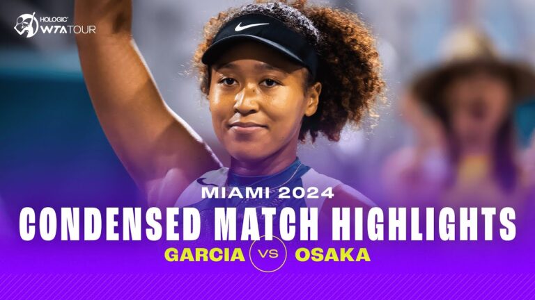 CONDENSED MATCH |  Garcia vs. Osaka | 2024 Miami | WTA Highlights