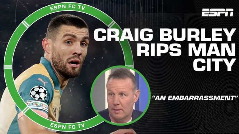 Manchester City has become an EMBARRASSMENT! – Craig Burley RIPS loss vs. PSG | ESPN FC