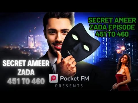 Secret ameerzada episode 451 to 460 | Secret Ameerzada Episode 451 to 460 #pocketfm @Faceless25FF