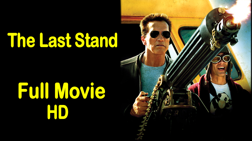 The Last Stand (2013) Full Movie HD