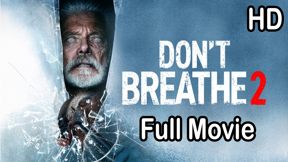 Don’t Breathe 2 (2021) Full Movie HD