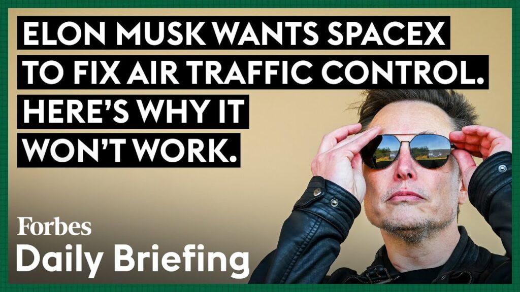 Elon Musk Wants SpaceX To Fix Air Traffic Control. Here’s Why It Won’t Work.