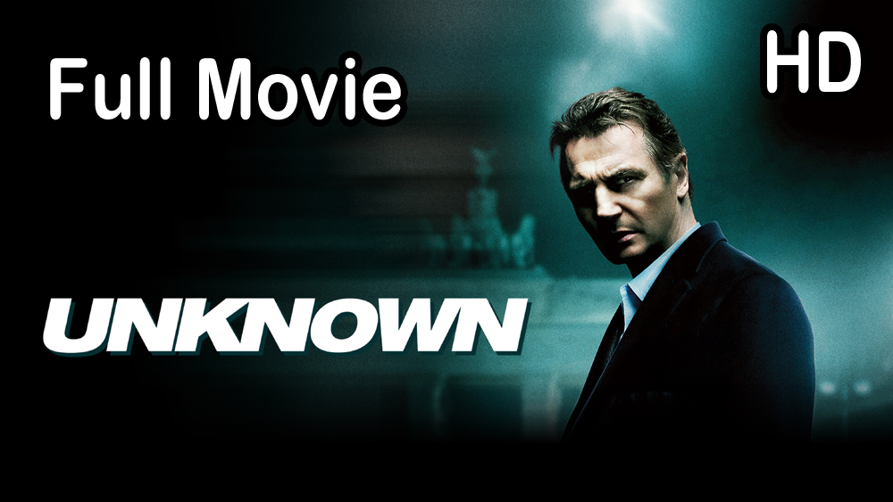 Unknown (2011) Full Movie HD