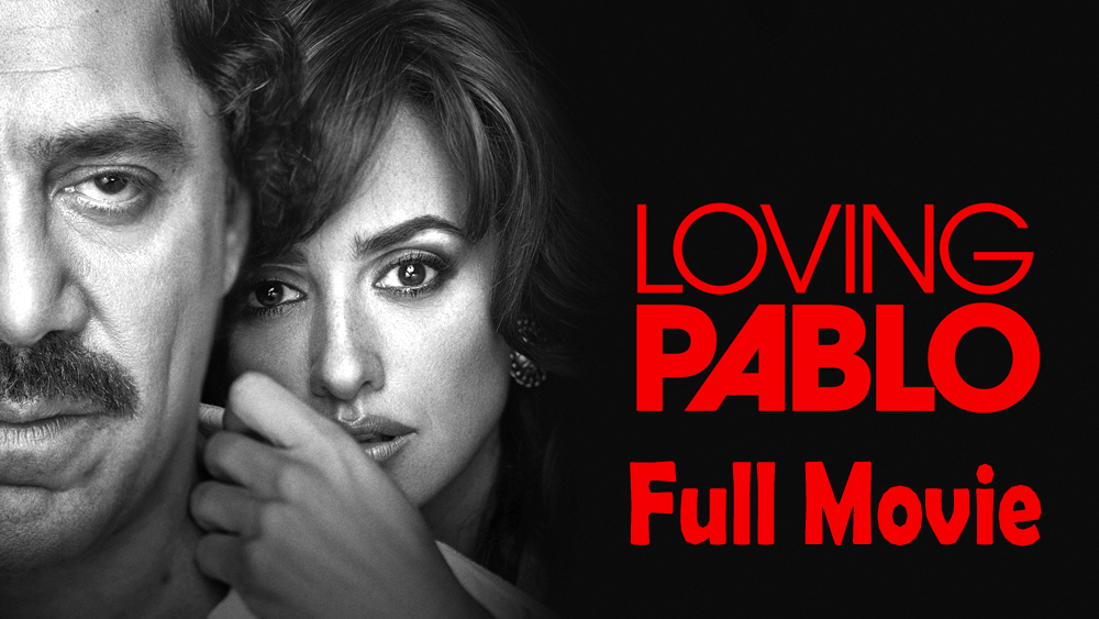 Loving Pablo (2017) Full Movie HD