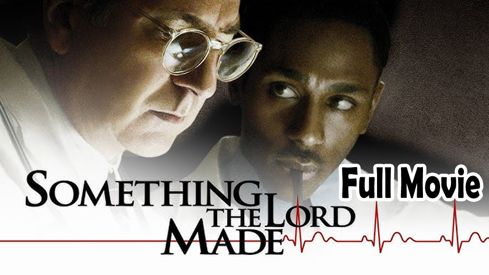 Something the Lord Made (2004) Full Movie HD