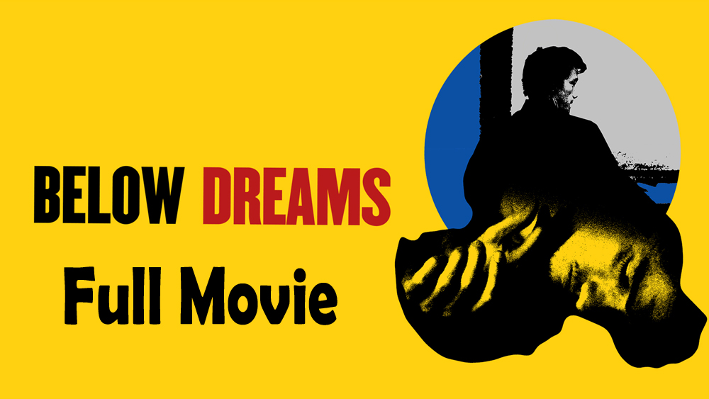 Below Dreams (2014) Full Movie HD