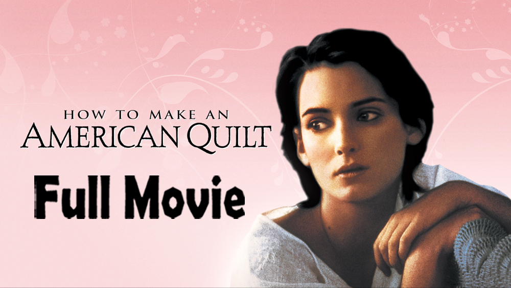 How to Make an American Quilt (1995) Full Movie HD