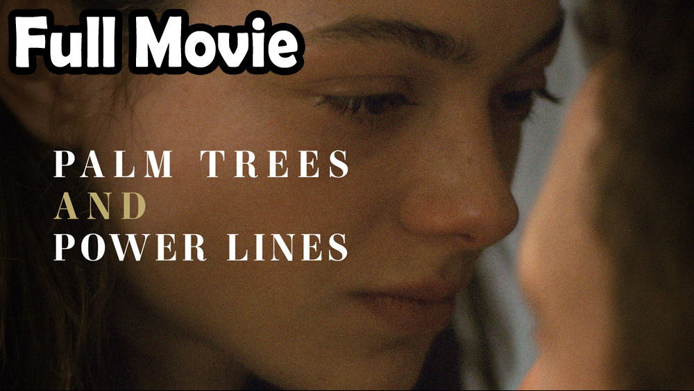 Palm Trees And Power Lin3s (2022) Full Movie HD
