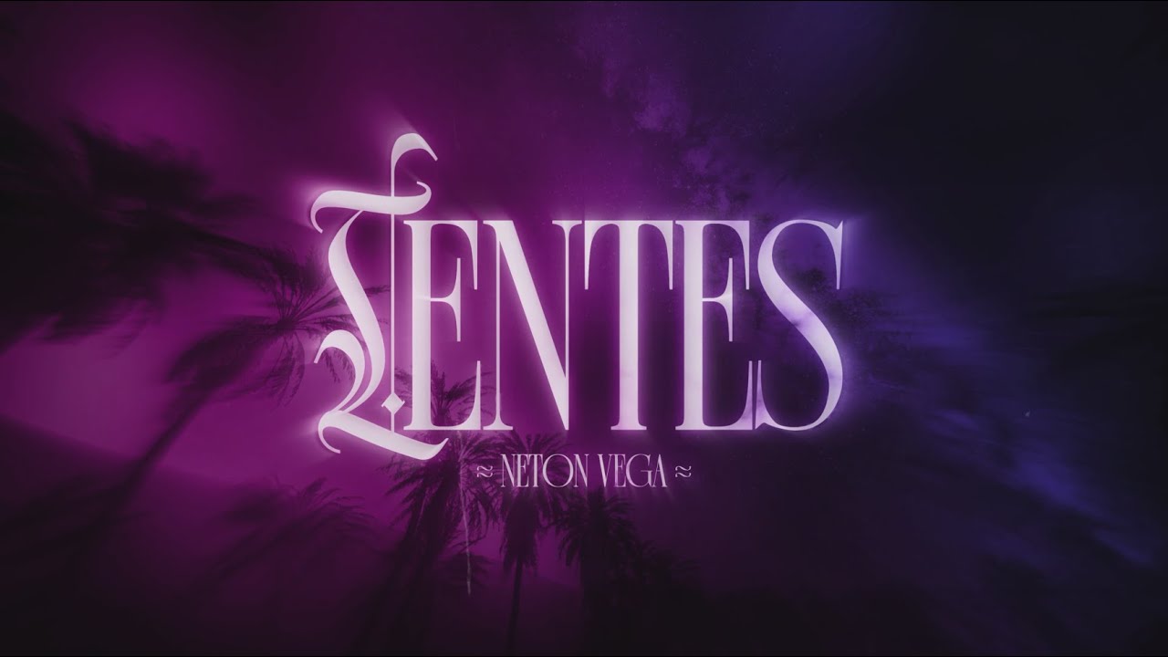 Neton Vega – Lentes (Video Lyric)