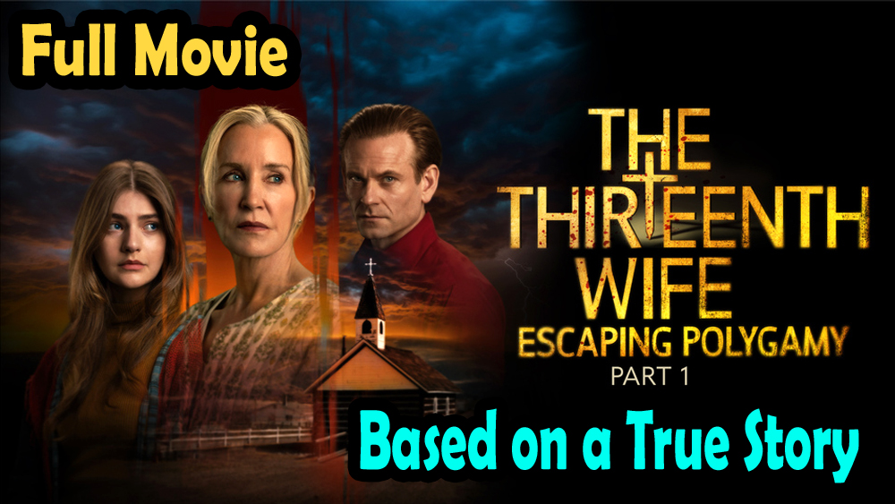 The Thirteenth Wife Escaping Polygamy Part 1 (2025) Based on a True Story