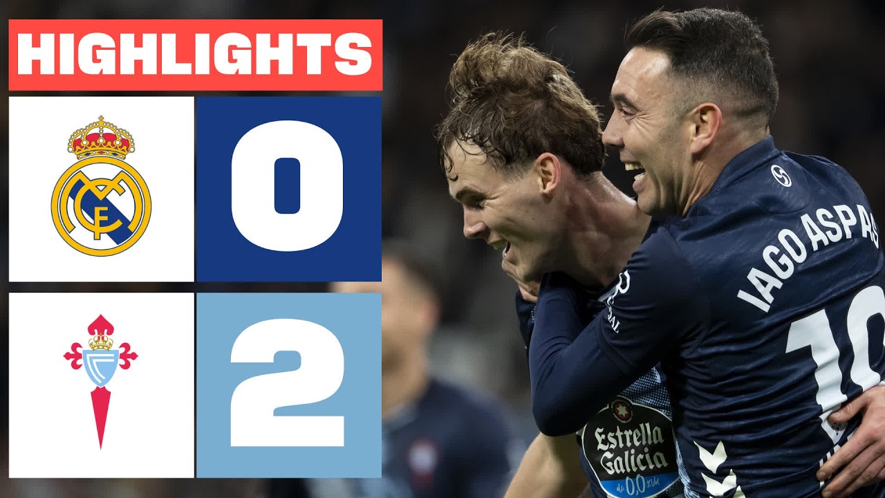REAL MADRID 0 – 2 CELTA | RESUMEN LALIGA EA SPORTS
